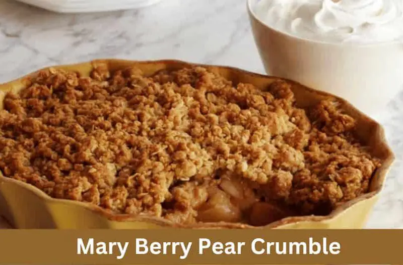 Mary Berry Pear Crumble Recipe