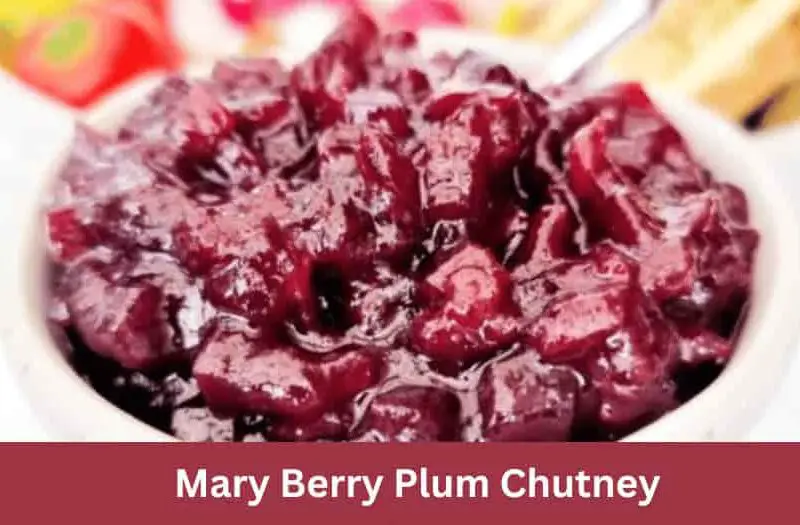 Mary Berry Plum Chutney Recipe