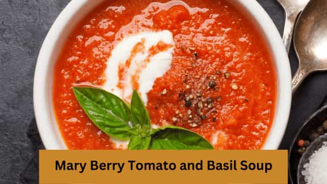Mary Berry Tomato and Basil Soup Recipe