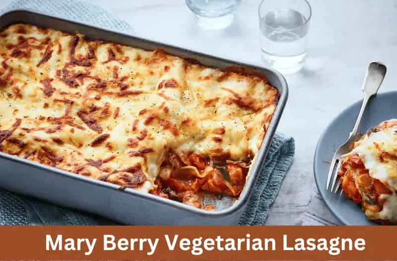 Mary Berry Vegetarian Lasagne Recipe
