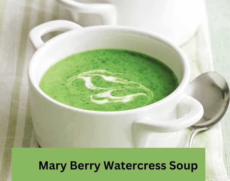 Mary Berry Watercress Soup recipe