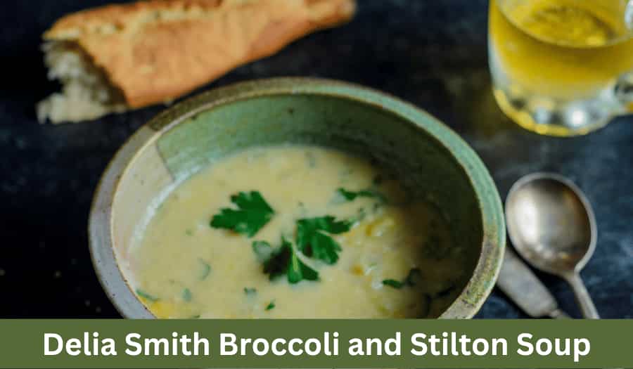 Delia Smith Broccoli and Stilton Soup Recipe 🥦 British Recipes Book