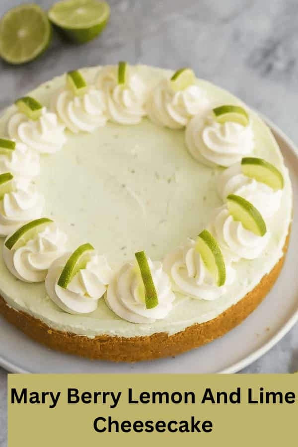 Easy Mary Berry Lemon And Lime Cheesecake- British Recipes Book