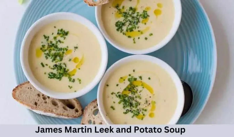 James Martin Leek and Potato Soup Recipe