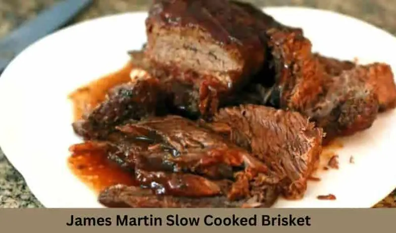 James Martin Slow Cooked Brisket Recipe