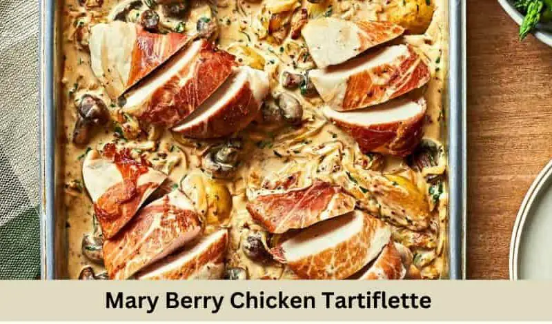 Mary Berry Chicken Tartiflette Recipe