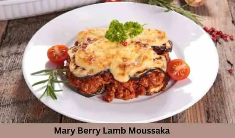 Mary Berry Lamb Moussaka Recipe