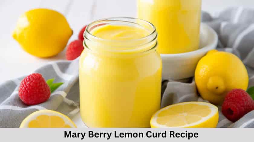 Mary Berry Lemon Curd Recipe - British Recipes Book