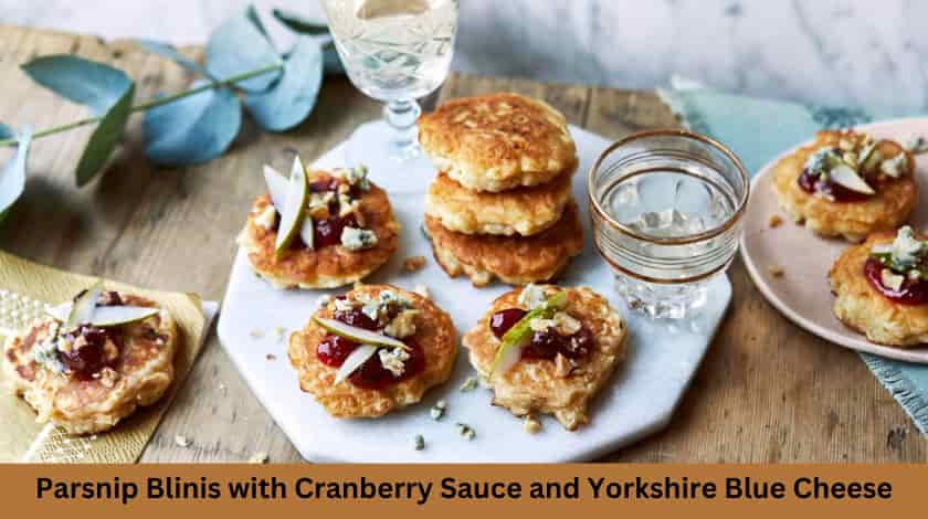 Mary Berry Parsnip Blinis with Cranberry Sauce and Yorkshire Blue Cheese