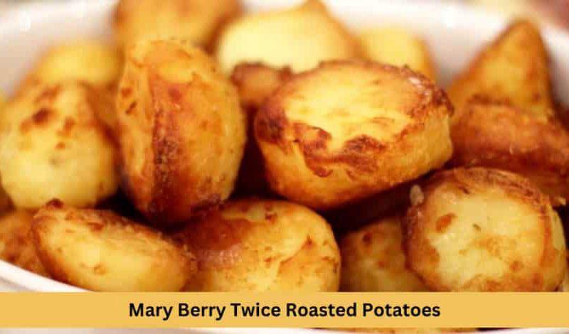 Mary Berry Twice Roasted Potatoes