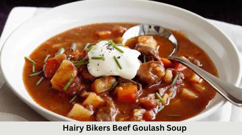 Hairy Bikers Beef Goulash Soup Recipe 🍲🥩