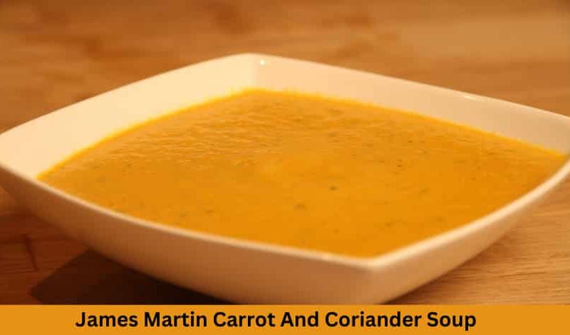 James Martin Carrot And Coriander Soup Recipe