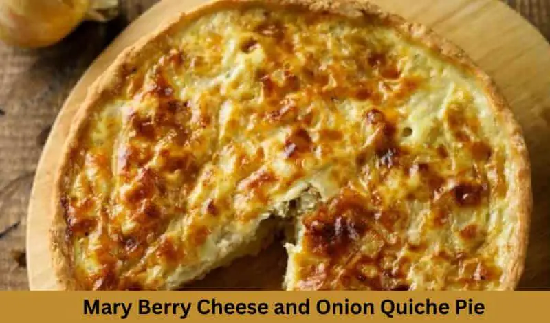 Mary Berry Cheese and Onion Quiche Pie Recipee