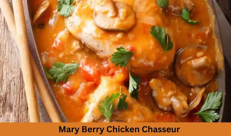 Mary Berry Chicken Chasseur Recipe