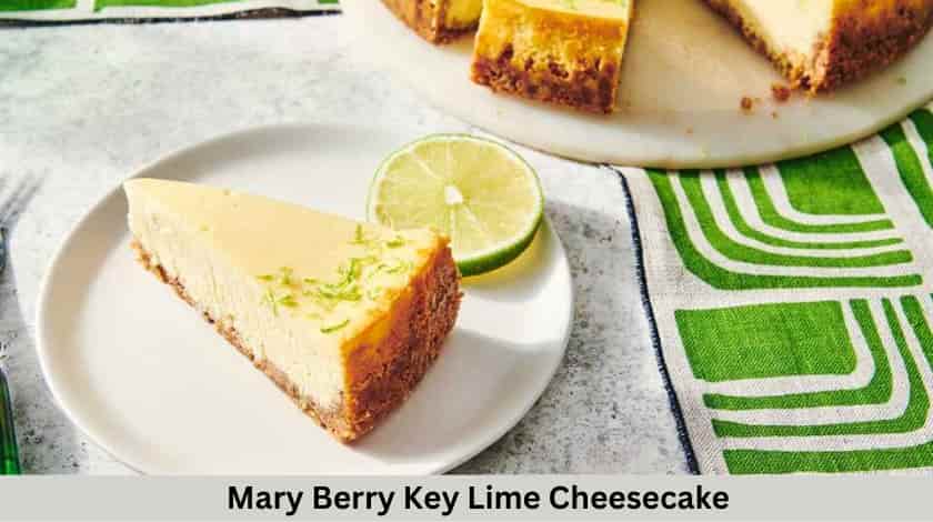 Mary Berry Key Lime Cheesecake Recipe 🍰🍋