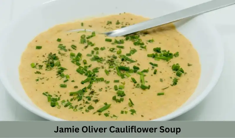 Jamie Oliver Cauliflower Soup Recipe