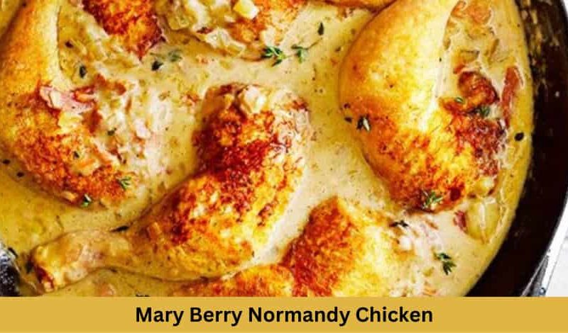 Mary Berry Normandy Chicken Recipe