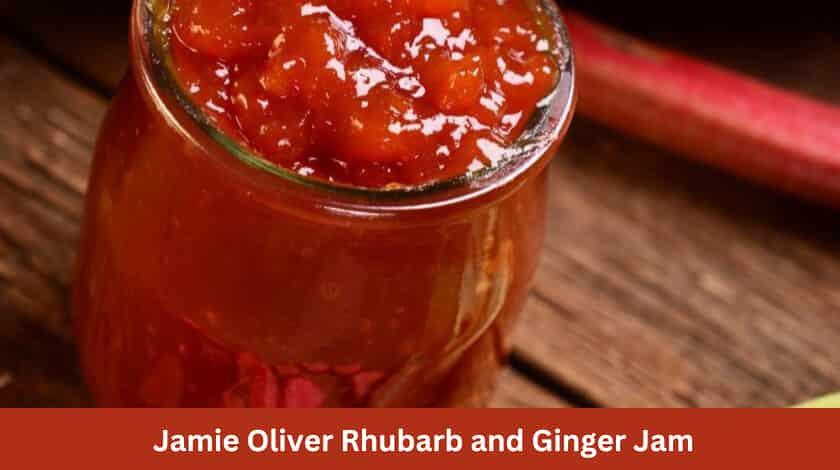 Simple Jamie Oliver Rhubarb and Ginger Jam Recipe - British Recipes Book