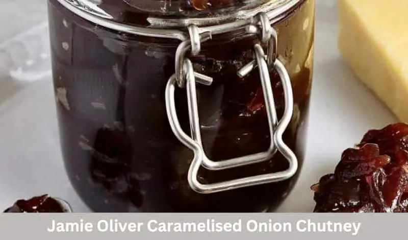 Jamie Oliver Caramelised Onion Chutney