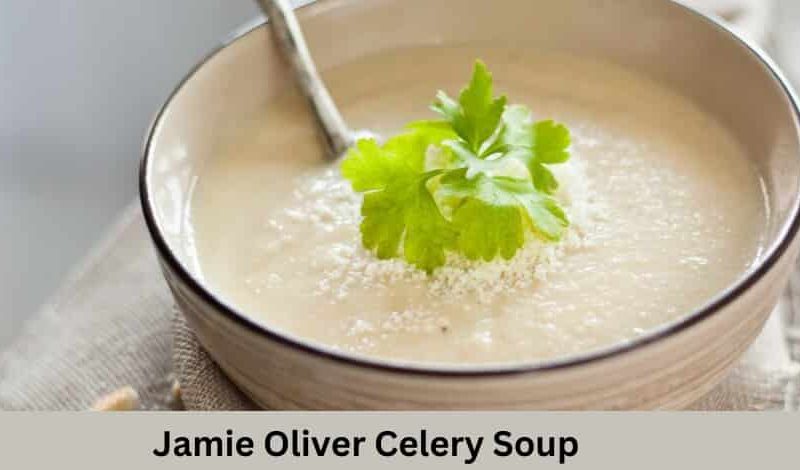 Jamie Oliver Celery Soup