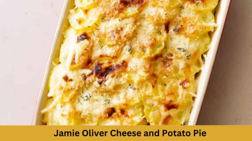 Easy Jamie Oliver Cheese And Potato Pie Recipe