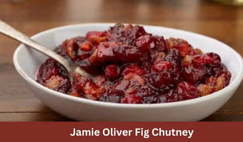 Jamie Oliver Fig Chutney
