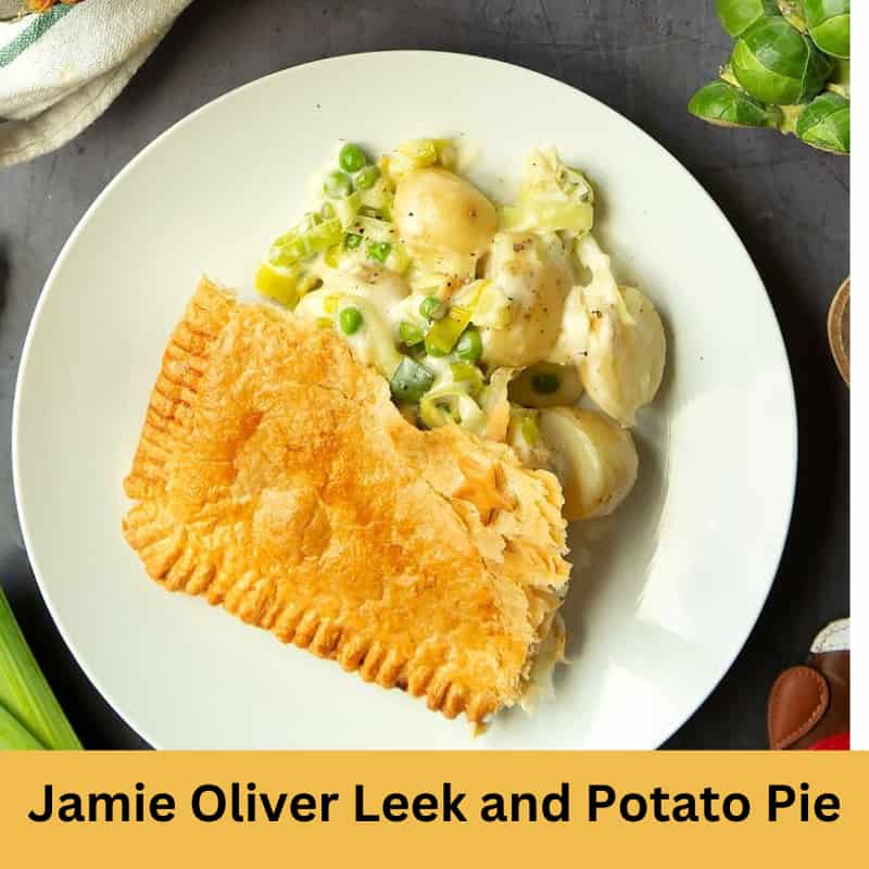 Jamie Oliver Leek and Potato Pie