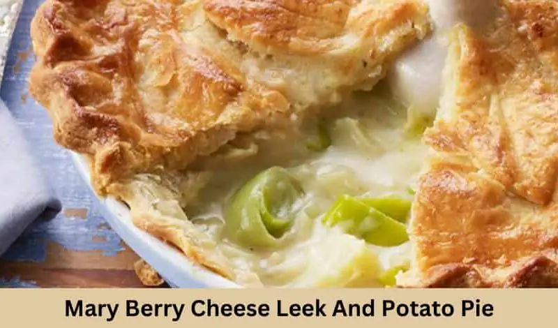 Mary Berry Cheese Leek And Potato Pie