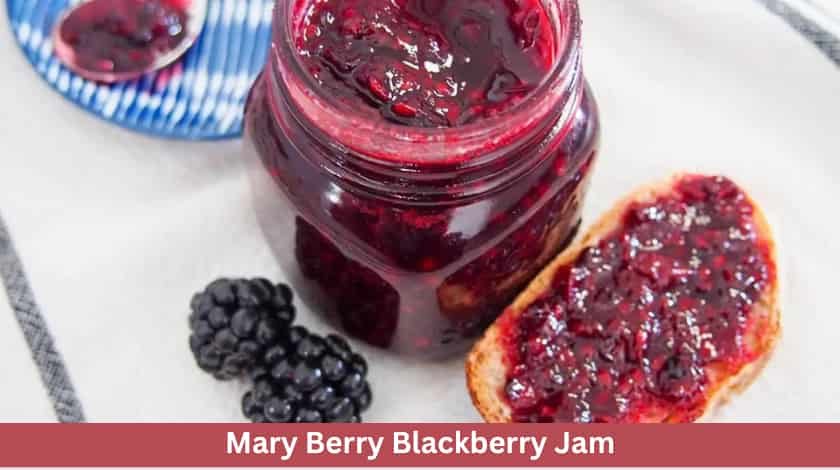 Easy Mary Berry Blackberry Jam Recipe - British Recipes Book