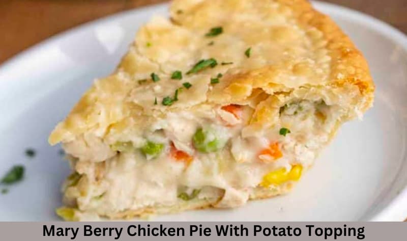 Easy Mary Berry Chicken Pie With Potato Topping Recipe